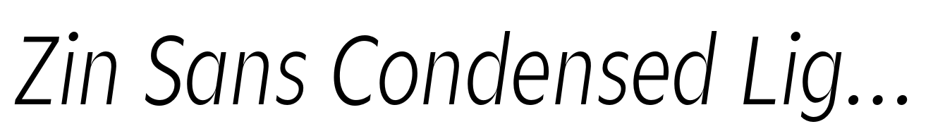 Zin Sans Condensed Light Italic